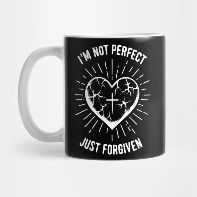 I'm Not Perfect Just Forgiven by Francois Ringuette